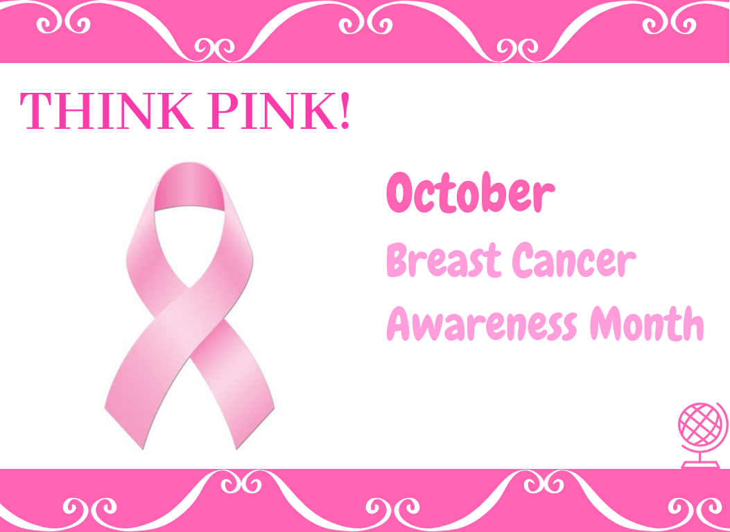 Think Pink! October is Breast Cancer Awareness Month